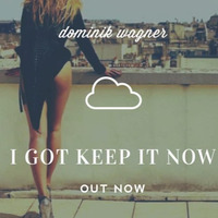 Dominik Wagner - I Got Keep it now (2017 EP) by Dominik Wagner [Official]