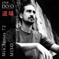 DNB Dojo Mix Series 72: MISO by DNB Dojo