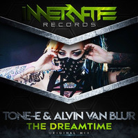 Tone-E & Alvin Van Blur - The Dreamtime (Original Mix) [Innervate Records] by Alvin Van Blur
