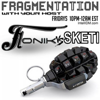 Fonik - Fragmentation - 01.04.2019 with Sketi - IntelliDM•com by Fonik