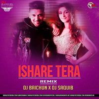 Ishare Tere - ( Remix)- Dj Baichun X Dj Saquib by DJ Baichun