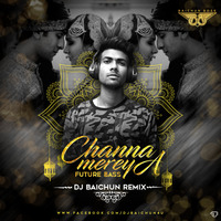 Channa Mereya (Future Bass) DJ Baichun Remix by DJ Baichun