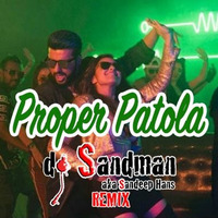 Proper Patola (dj Sandman Remix) | Namaste England | Badshah | Diljit | Aastha by dj Sandman aka Sandeep Hans