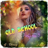Old School Party Mix 3 by DJ Chrissy