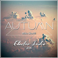 Podcast 027 &quot;ELECTRO INDIE&quot; sept 2018 by Mike Skoëll