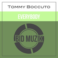 Tommy Boccuto - Everybody (Original Mix) by Tommy Boccuto