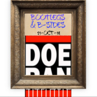 Bootlegs &amp; B-Sides [21-Oct-2018] by Doe-Ran