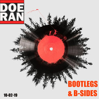Bootlegs &amp; B-Sides [10-Feb-2019] by Doe-Ran