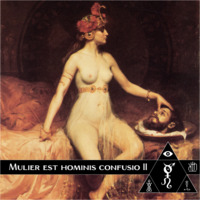 Horae Obscura CXLIV - Mulier est hominis confusio II by The Kult of O