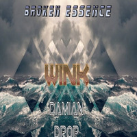 Broken Essence 060 Joe Wink &amp; Damian Drop by JOE WINK