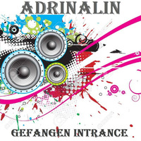 Adrinalin by Gefangen Intrance