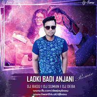 Ladki Badi Anjani Hai-(Remix)-DJS-Basu,Suman,Deba by DJAYBasu