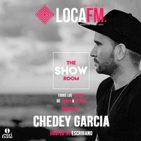 The Showroom Ibiza By Escribano #69 + Chedey Garcia [28 - 09 - 2018] - Loca FM Ibiza by Escribano