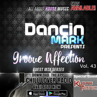 Groove Affection Guest Mix Series Vol. 43 by Chill Lover Radio ✅ | Network