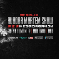 Silent Humanity - Aurora Mortem Show (Exode Records Radios) by Silent Humanity