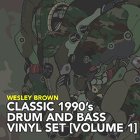 Classic 1990s Drum and Bass Mix Volume 1 by Wesley Brown