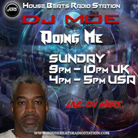 DJ Moe Presents Just Doing Me Live On HBRS 21- 10 -18 by House Beats Radio Station