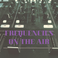 Frequencies on the Air by Greg Soma