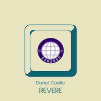 Daniel Castillo - Revere (Original Mix) Download! by Daniel Castillo