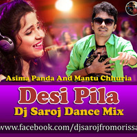 Desi Pila Mantu Chhuria and Aseema Panda Dj Saroj Dance Mix by Dj Saroj From Orissa