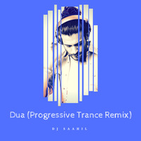 Dua Ft. Sanah Moidutty & Sanam Puri (Progressive Trance Remix) by Saahil