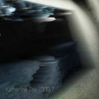 Katherine Zex - 333.7 by Katherine Zex