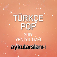 Aykut Arslan - Türkçe Pop Set (2019 Yeni Yıl Özel) by Aykut Arslan
