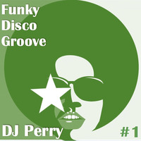 FunkyDiscoGrooves #1 by Perrymix