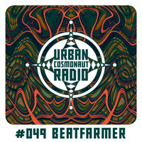 UCR #049 by Beatfarmer by Urban Cosmonaut Radio