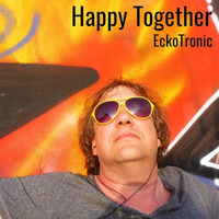 Happy Together by EckoTronic