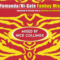 Yomanda / Hi-Gate Fanboy Mix - Mixed by Nick Collings by Nick Collings