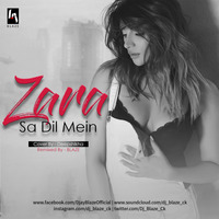 Zara Sa Dil Mein Remix (ChillOut Mix) by Dj BLAZE