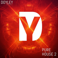 PURE HOUSE 2 by DOYLEY