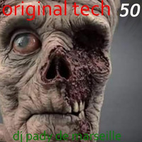 ORIGINAL TECH # 50 DJ PADY DE MARSEILLE by dj pady de marseille