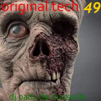 ORIGINAL TECH # 49 DJ PADY DE MARSEILLE by dj pady de marseille
