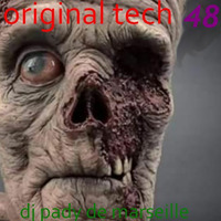 ORIGINAL TECH # 48 DJ PADY DE MARSEILLE by dj pady de marseille