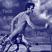 ORIGINAL TECH # 38 DJ PADY DE MARSEILLE  by dj pady de marseille
