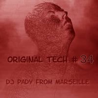 ORIGINAL TECH # 34 DJ PADY DE MARSEILLE  by dj pady de marseille