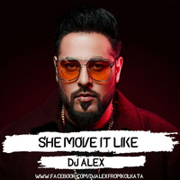 SHE MOVE IT LIKE (REMIX) - DJ ALEX by Dj Alex