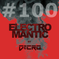 DeCRO - Electromantic #100 by DeCRO