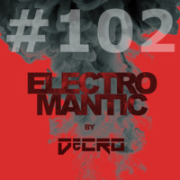 DeCRO - Electromantic #102 by DeCRO