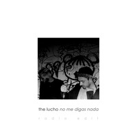 The Lucho - No Me Digas Nada (Radio Edit) by GATA RECs