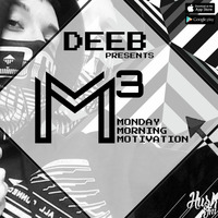 M³ – Monday Morning Motivation with dEEb – @BrandonDNB (9/25/2017) by  NOWΛ