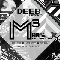 M³ – Monday Morning Motivation with dEEb – @BrandonDNB (7/3/2017) by  NOWΛ