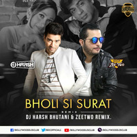 Bholi Si Surat (Remix) - DJ Harsh Bhutani & DJ Zeetwo Remix. by Deejay Zeetwo