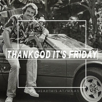 Thank God It's Friday 25.01.2019 by HaaS