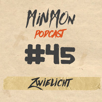 MinMon Podcast #45 by Zwielicht by MinMon Kollektiv