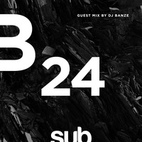 SUB24 - Mixed by Dj Banze SA by Sub Sessions