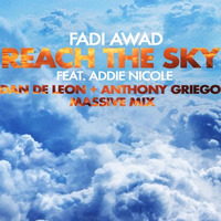 Fadi Awad ft. Addie Nicole - Reach The Sky (Dan De Leon & Anthony Griego Massive Mix) by Dan De Leon presents PUMP Radio