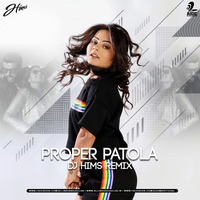 Proper Patola (Remix) - DJ Hims by AIDC